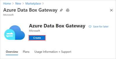 Screenshot showing the ___location of the Create button used to create the Data Box Gateway resource.