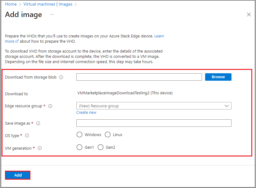 Screenshot showing the Add image dialog for a VM from Azure Storage Account on the Virtual machines page of an Azure Stack Edge device in Azure portal.